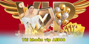 Tài khoản VIP AE888